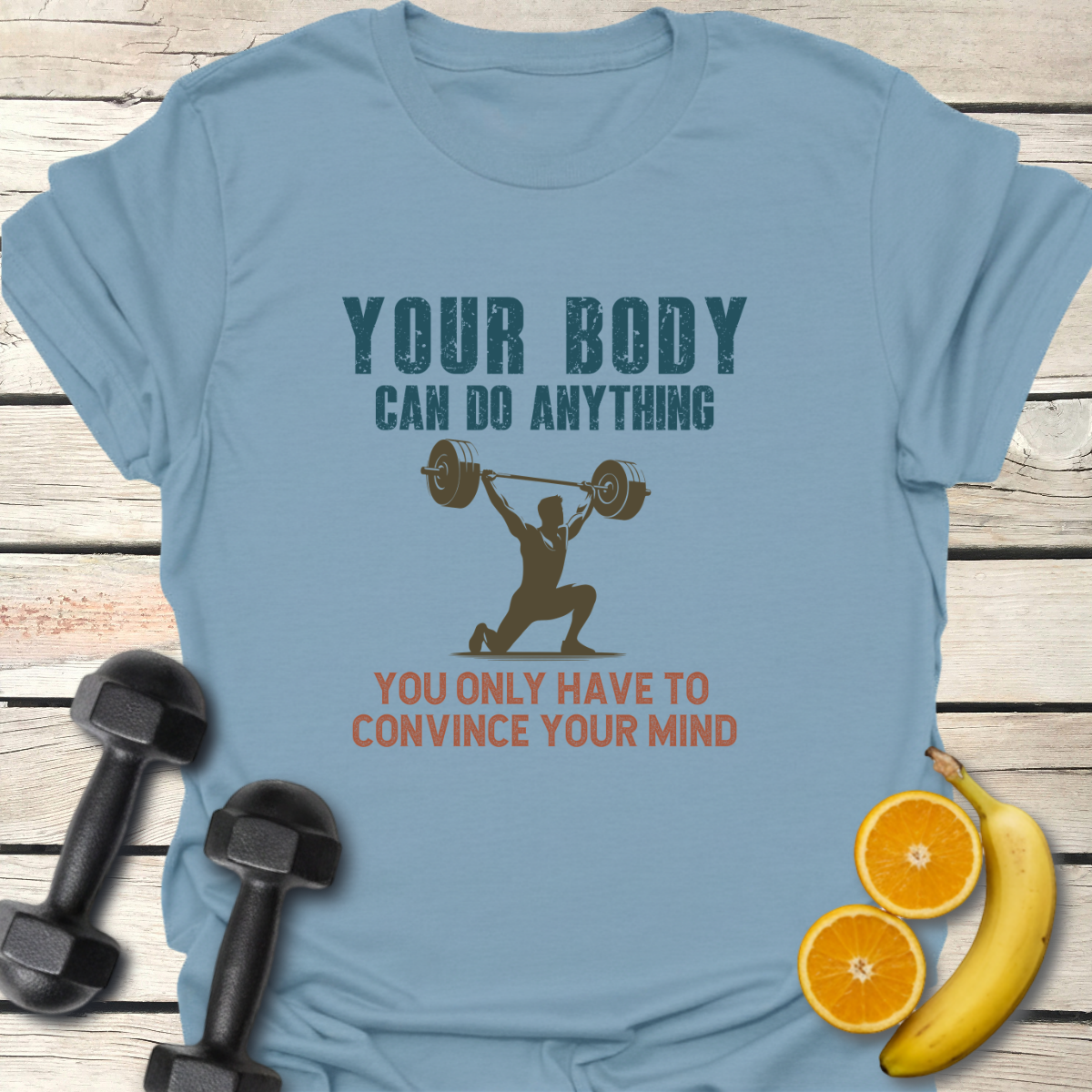 Your Body Can Do Anything T-Shirt