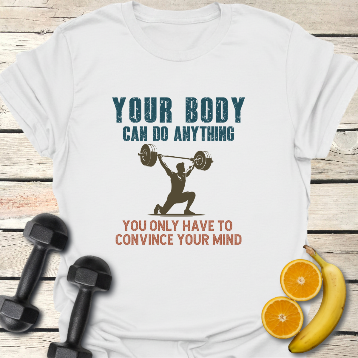 Your Body Can Do Anything T-Shirt