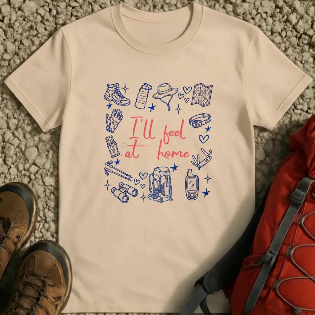 I'll Feel at Home T-Shirt