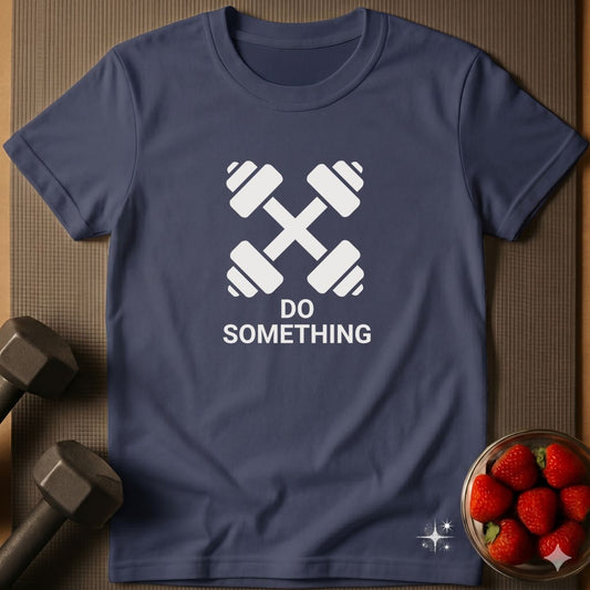 Do Something T-Shirt