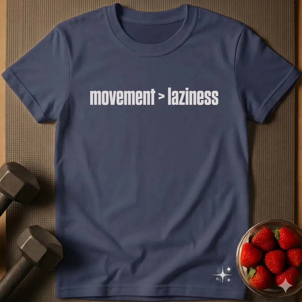 Movement > Laziness T-Shirt