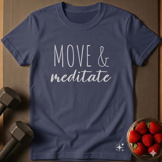 Move & Meditate T-Shirt
