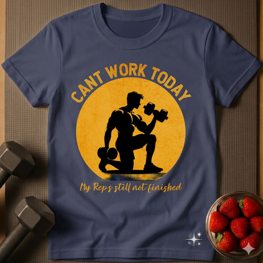 Can't Work Today T-Shirt