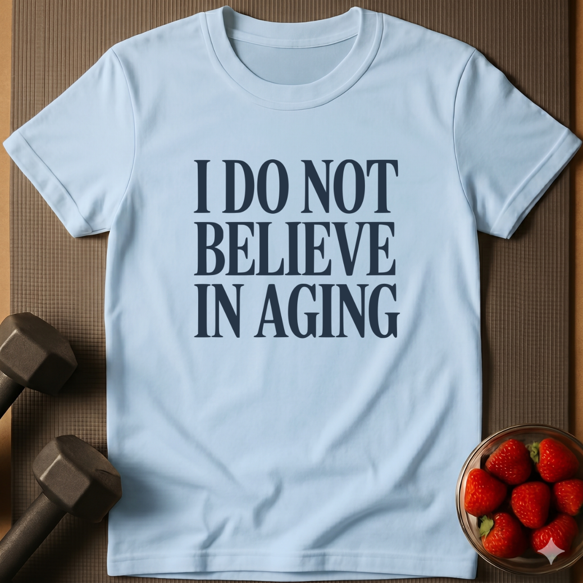 I Do Not Believe in Aging  T-Shirt