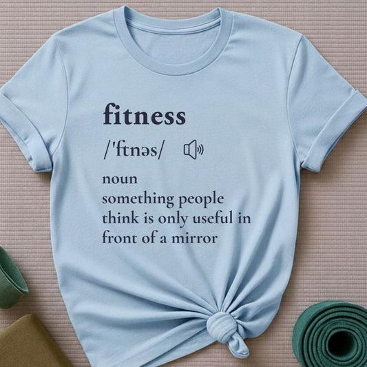 Fitness for Mirror T-shirt