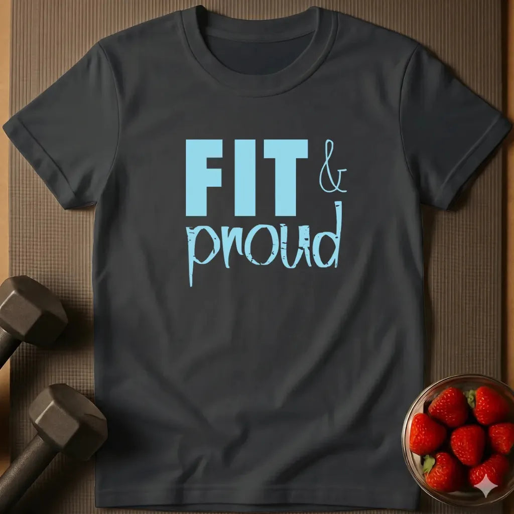 Fit & Proud T-Shirt