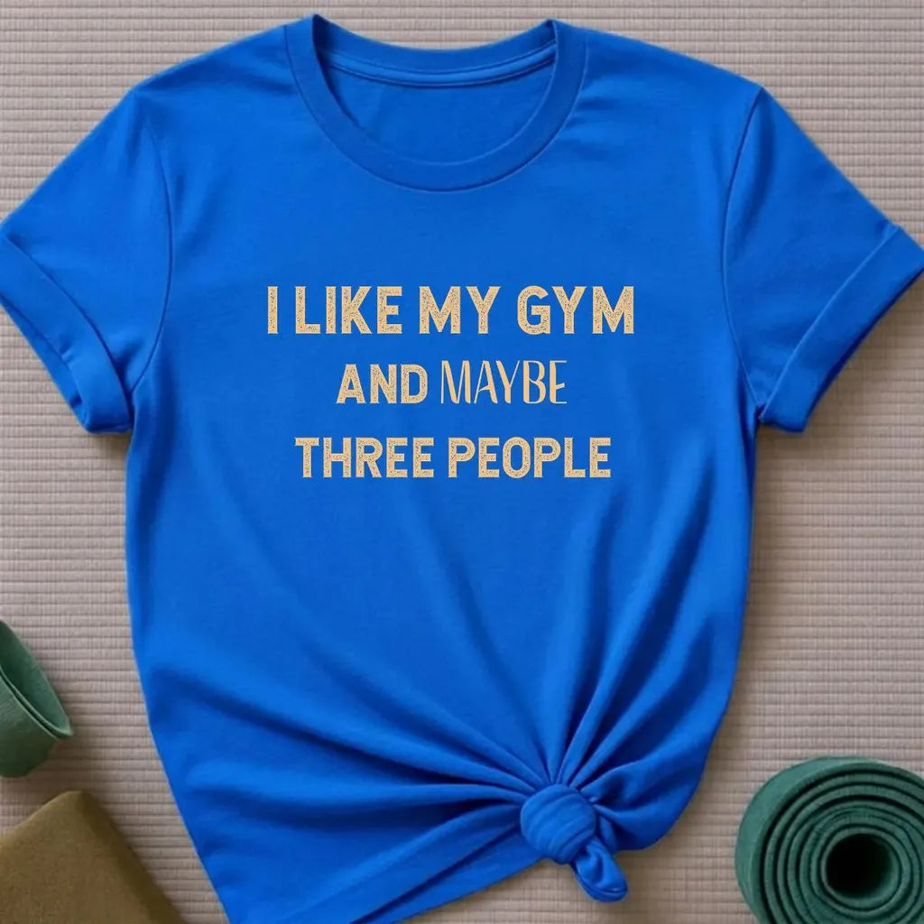 I Like My Gym T-Shirt