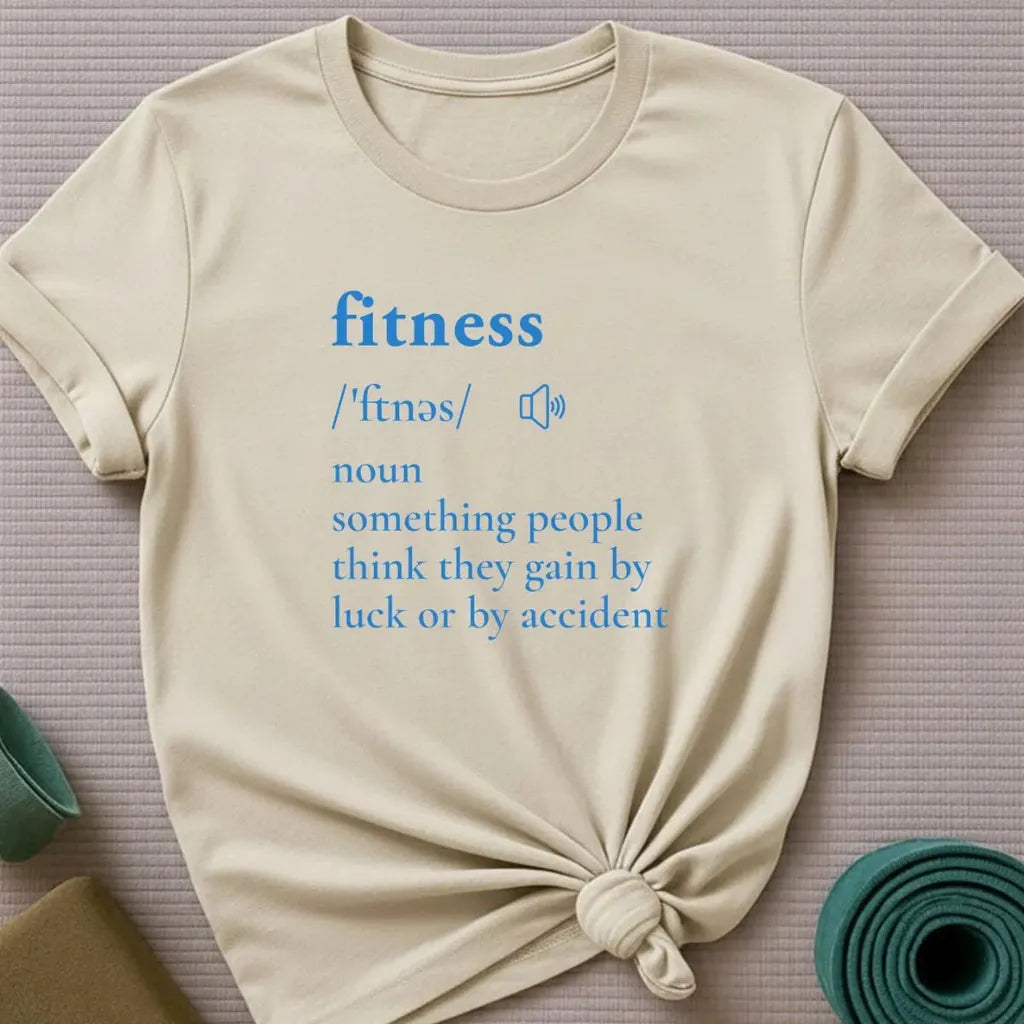 Fitness by Accident T-Shirt