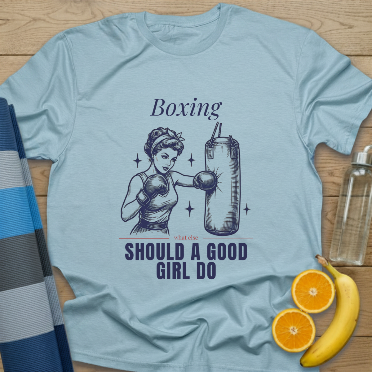 Boxing What Else Should a Good Girl Do T-Shirt