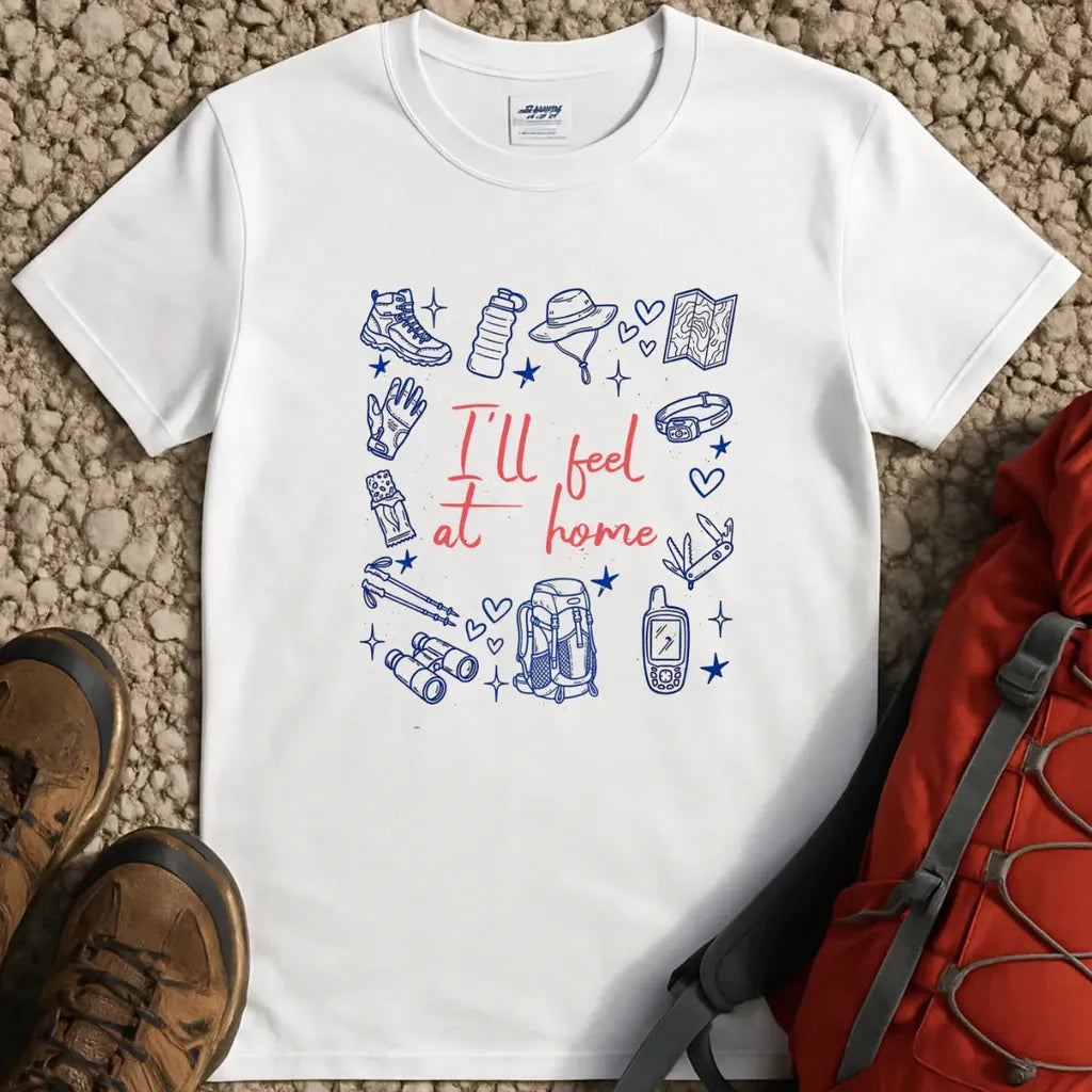 I'll Feel at Home T-Shirt