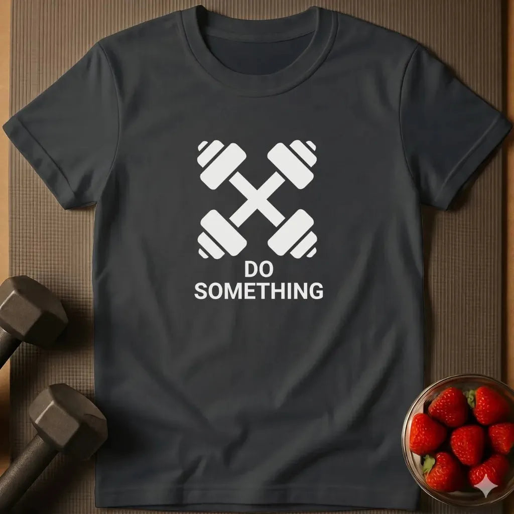 Do Something T-Shirt
