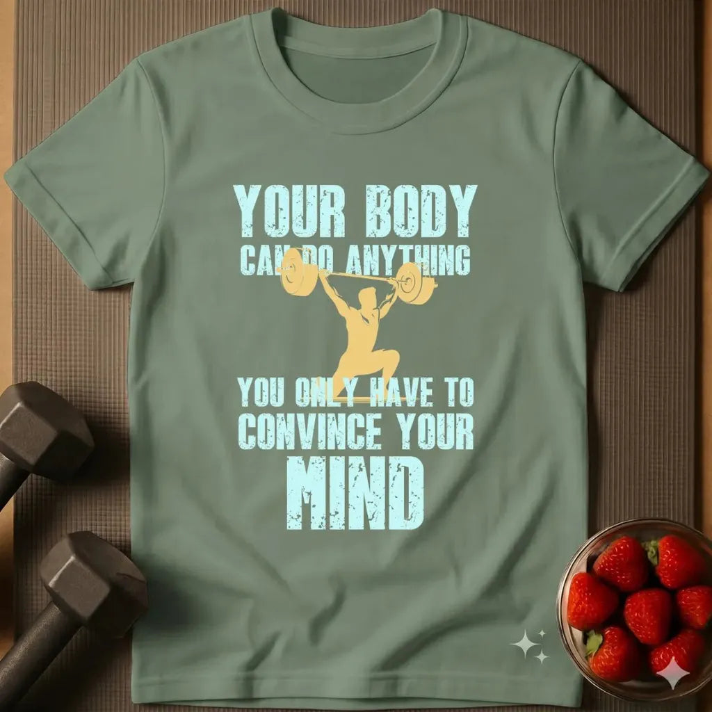 Your Body Can Do Anything T-Shirt
