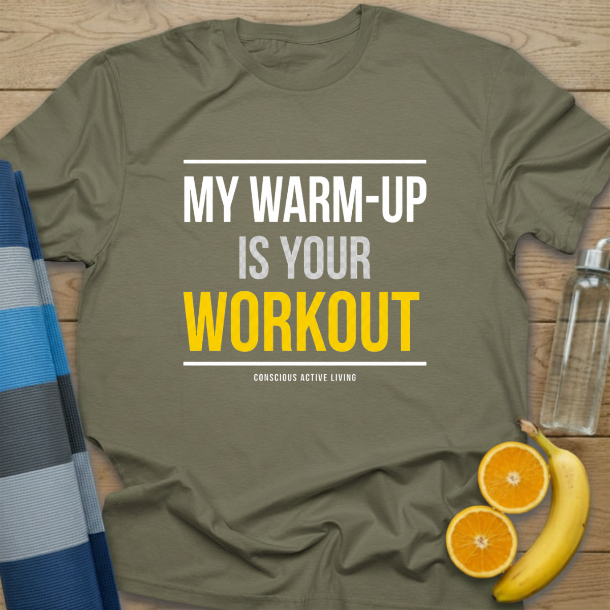 My Warmup Is Your Workout T-Shirt