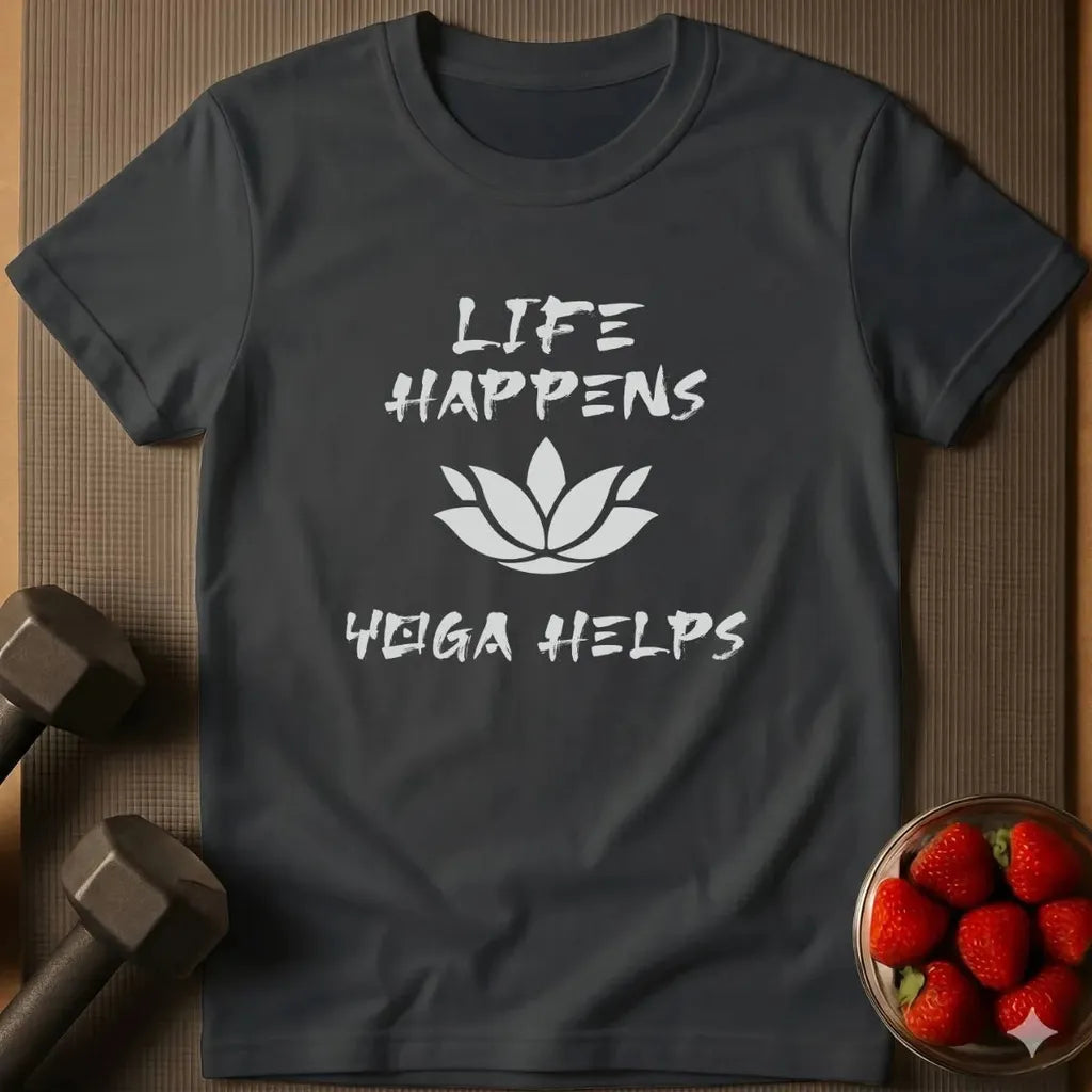 Life Happens Yoga Helps T-Shirt