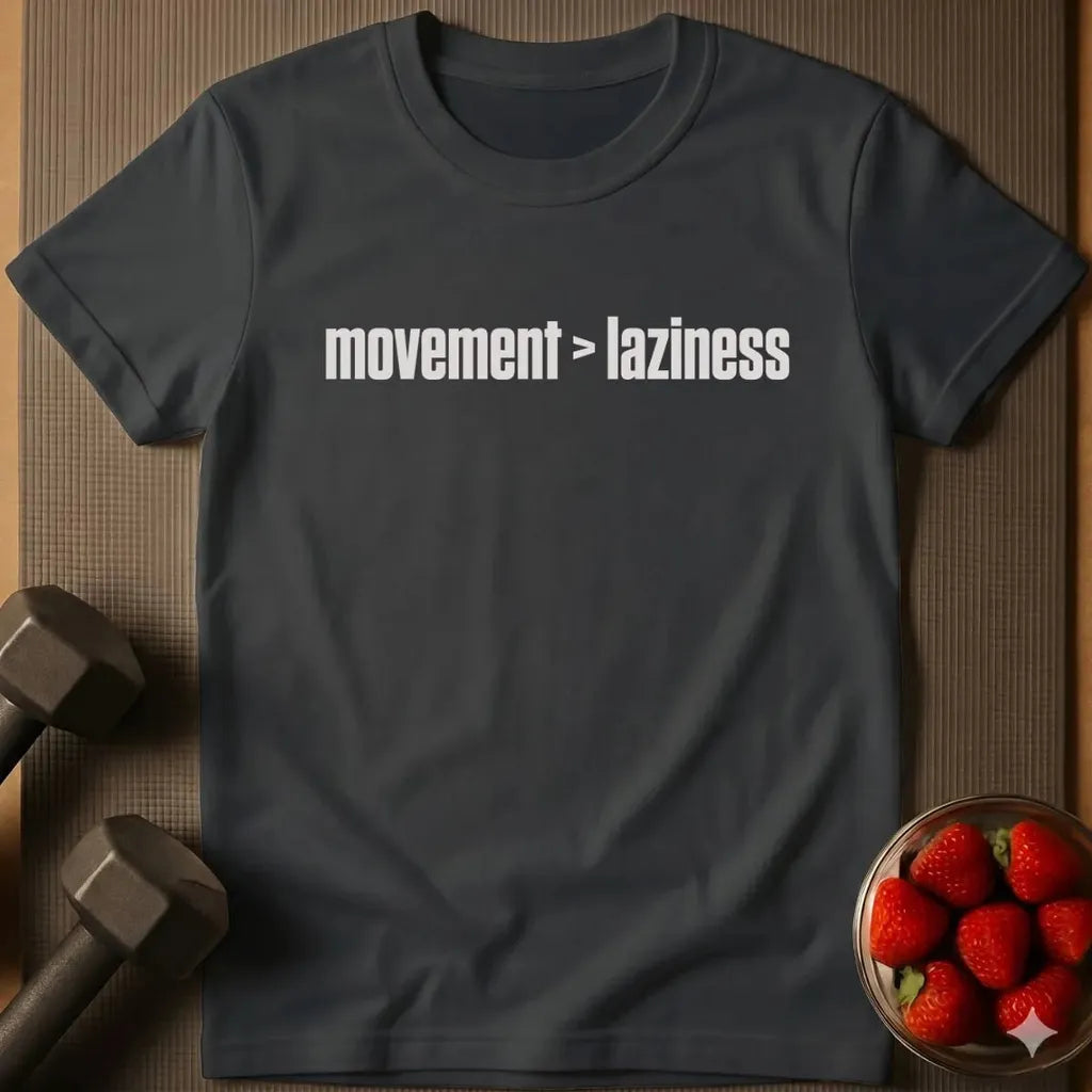 Movement > Laziness T-Shirt