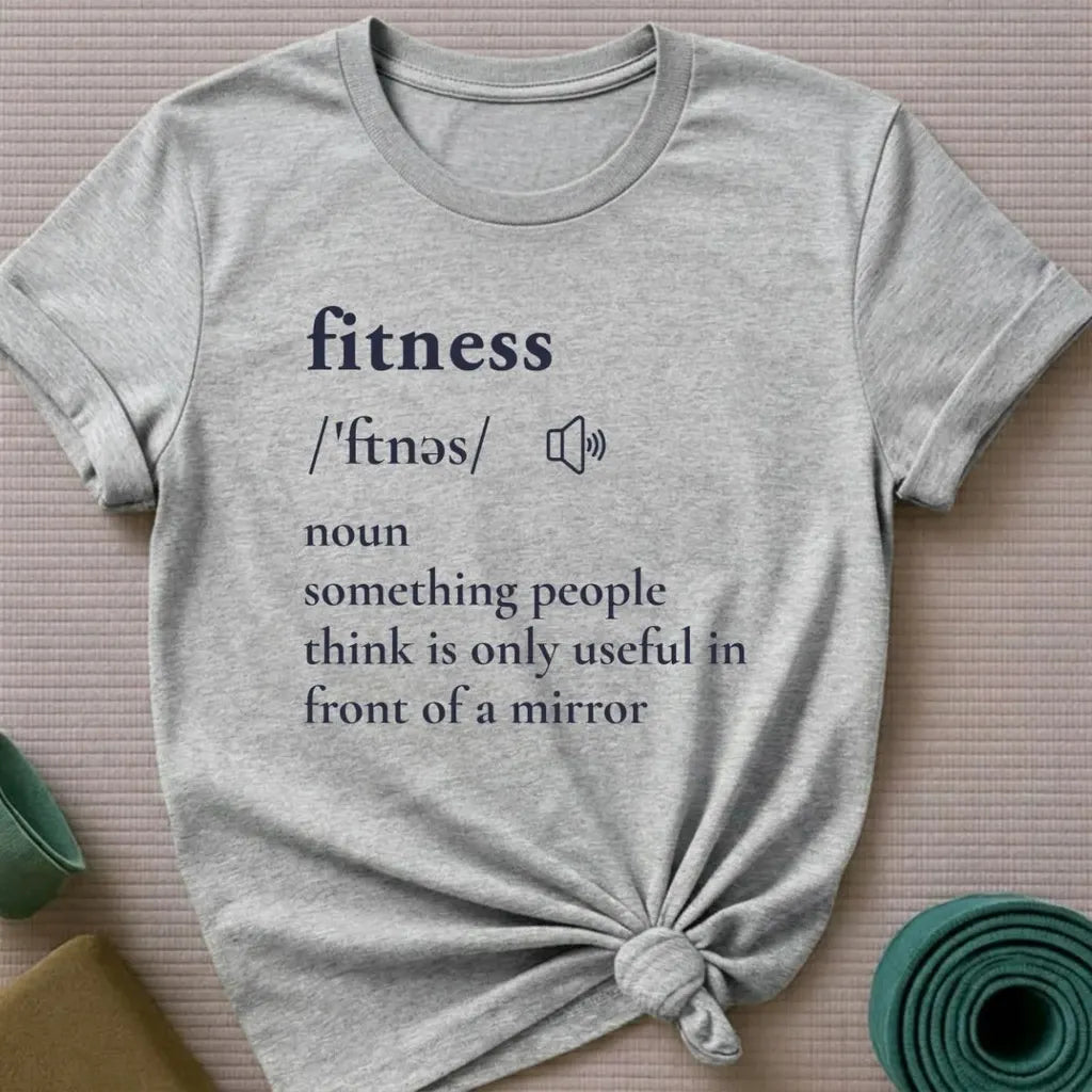 Fitness for Mirror T-shirt