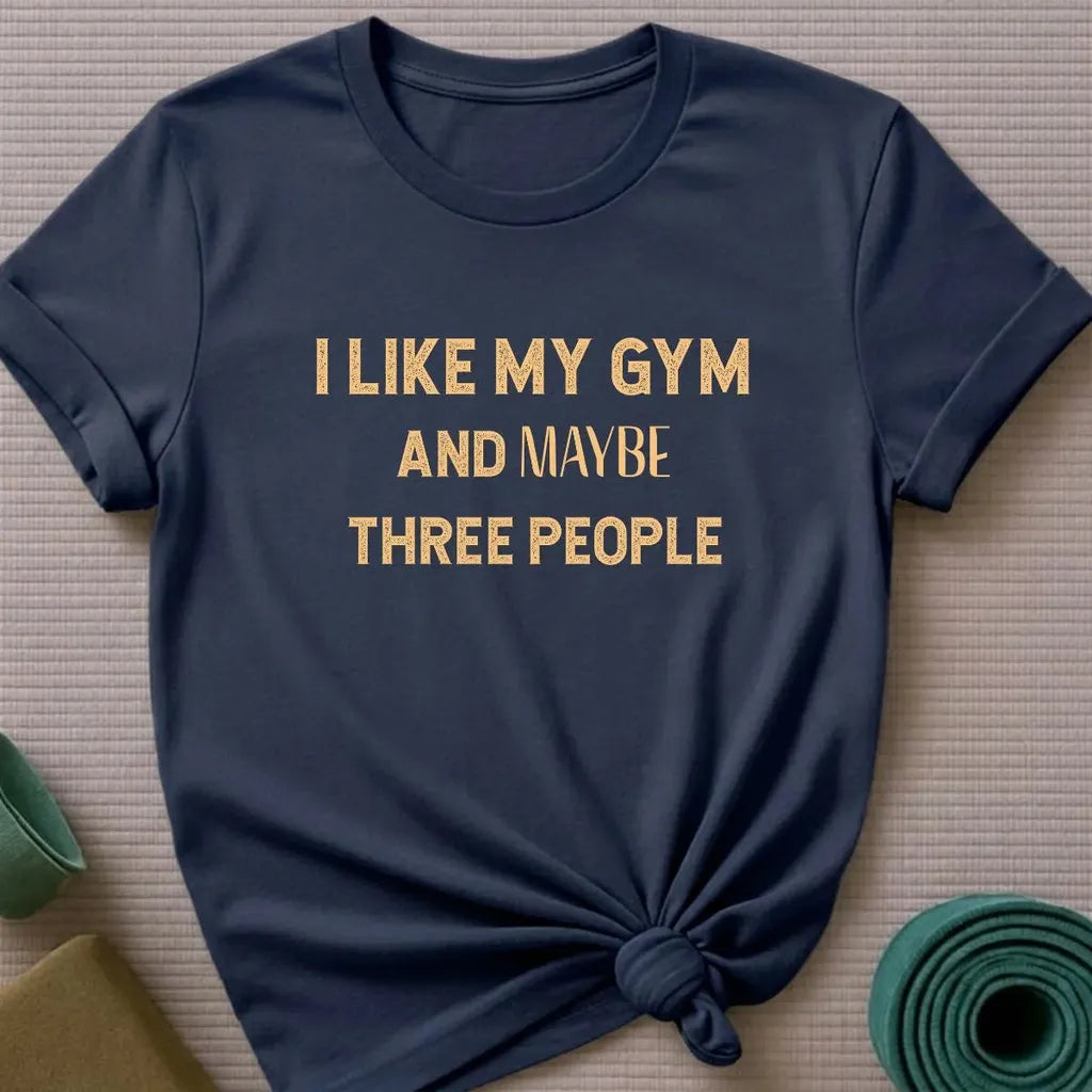 I Like My Gym T-Shirt