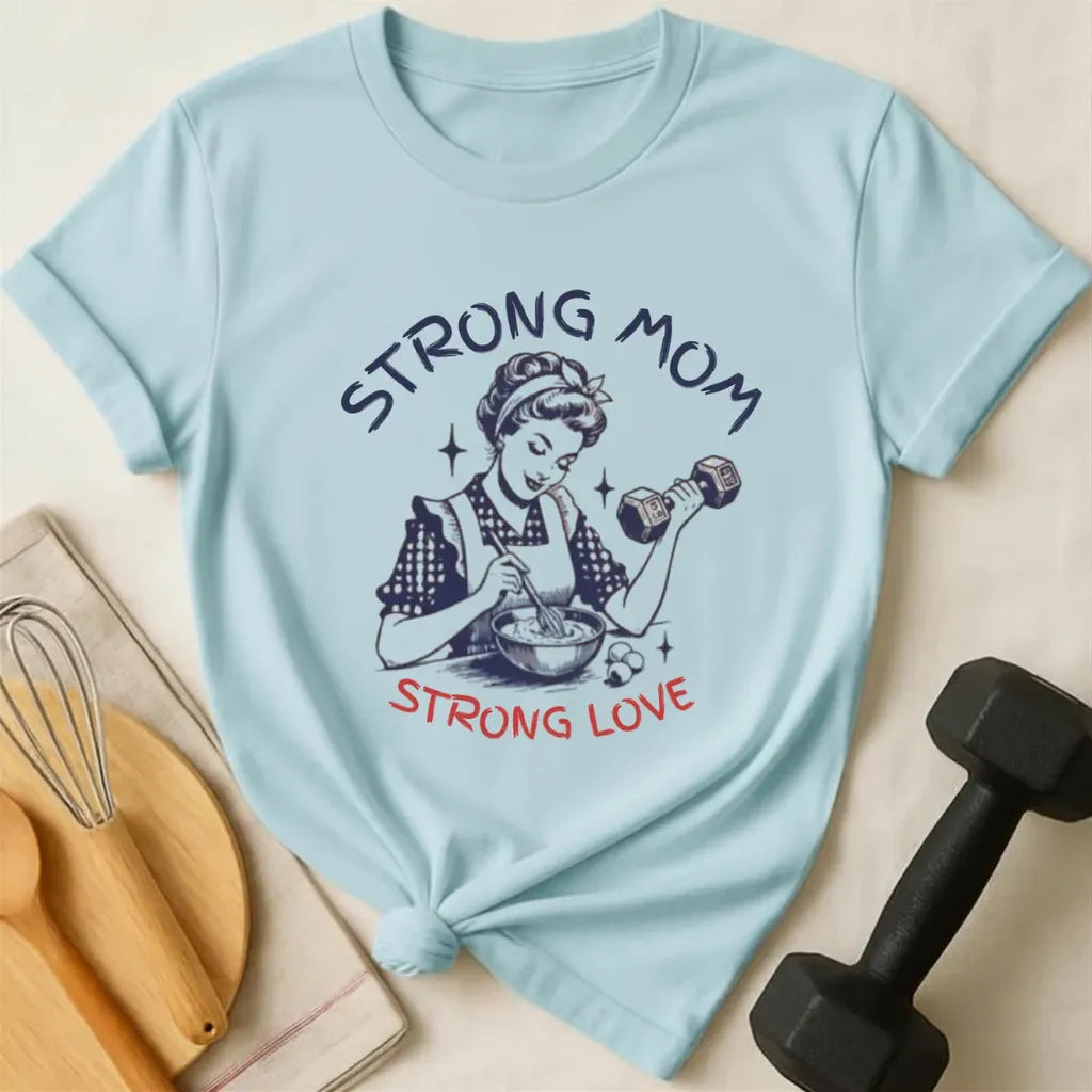 Strong Mom T-Shirt