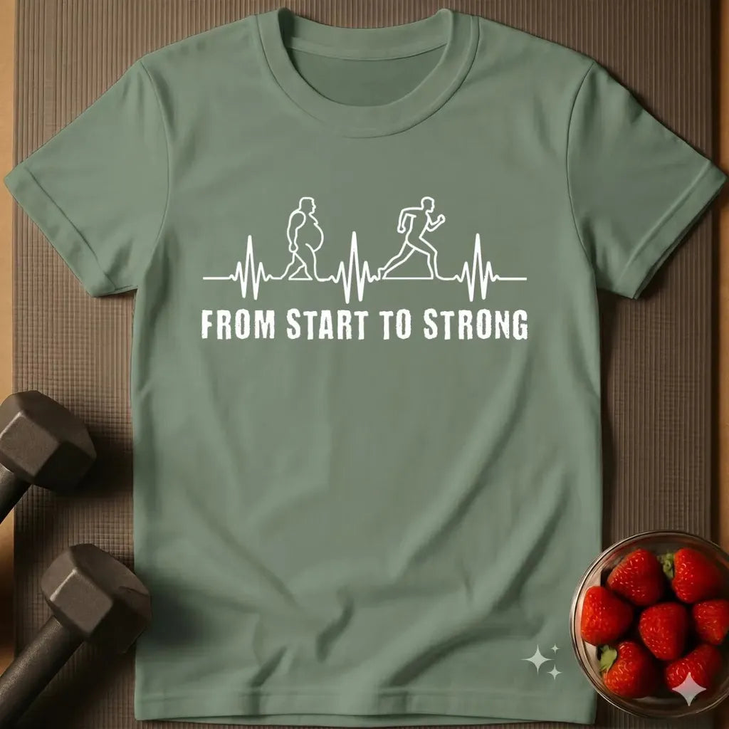 From Start to Strong T-Shirt