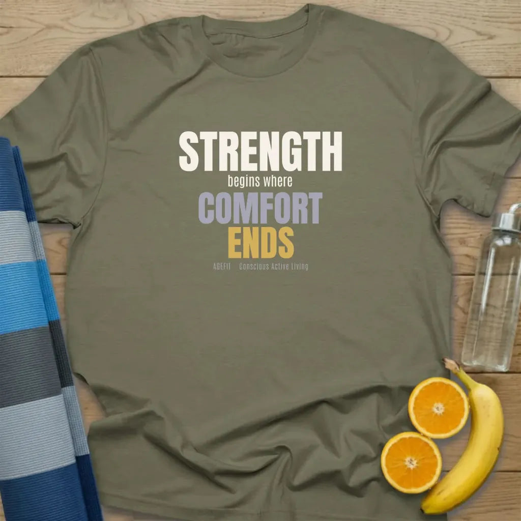 Strength Begins Where Comfort Ends T-Shirt