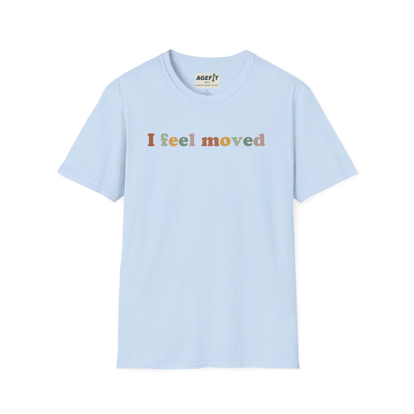 I Feel Moved T-Shirt