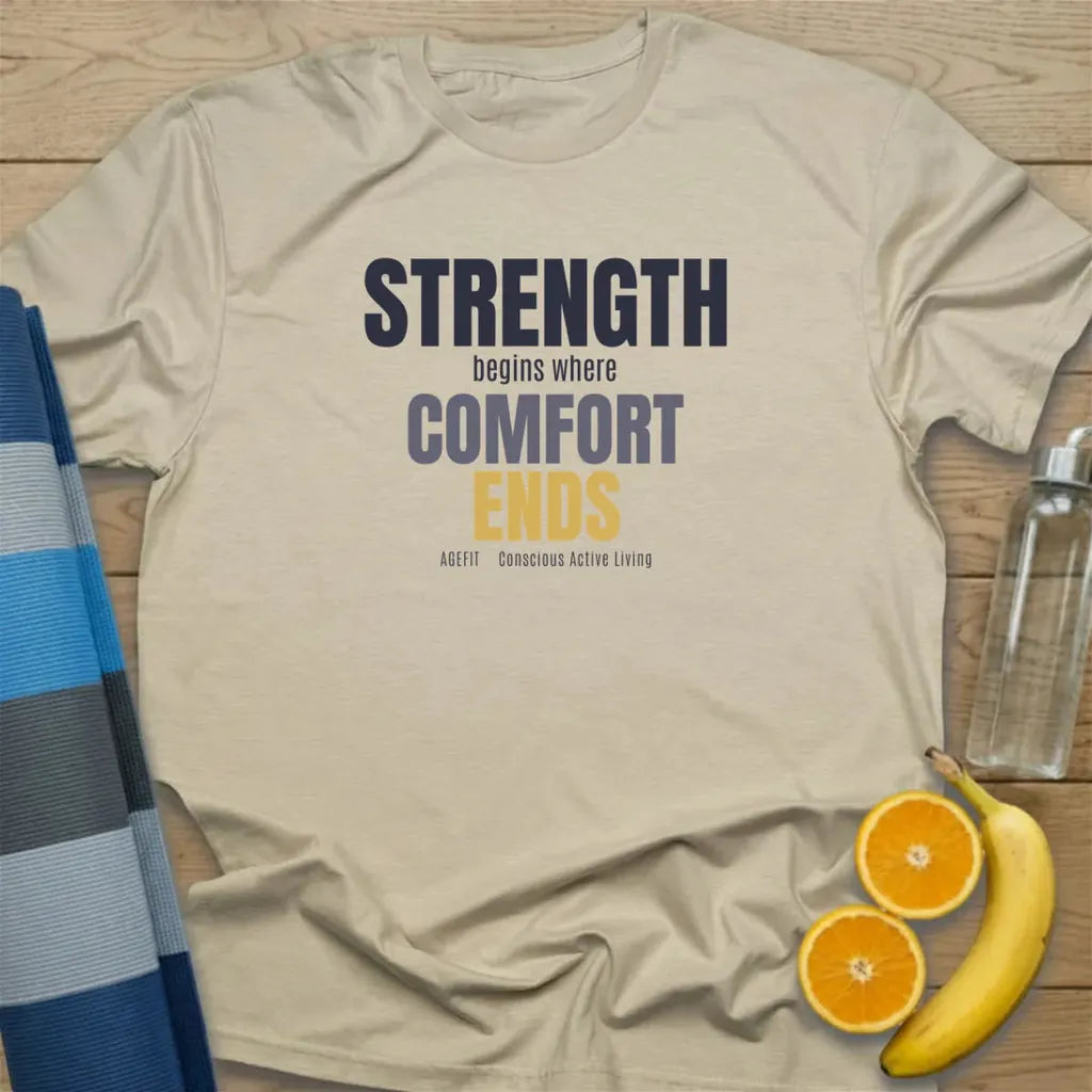 Strength Begins Where Comfort Ends T-Shirt