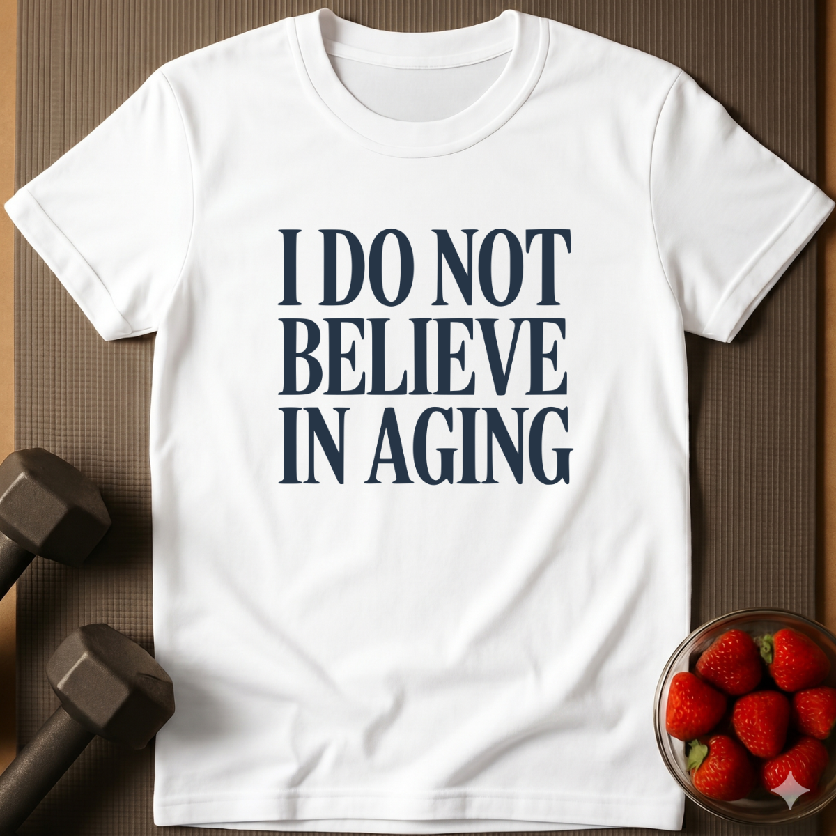I Do Not Believe in Aging  T-Shirt