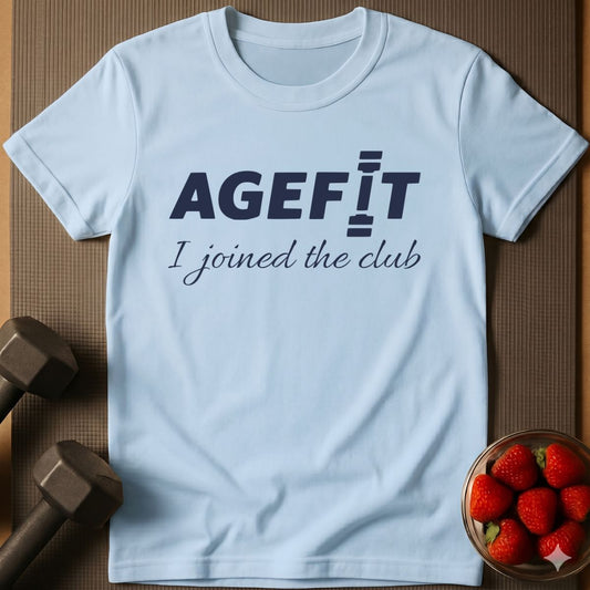 Agefit - I Joined the Club T-Shirt