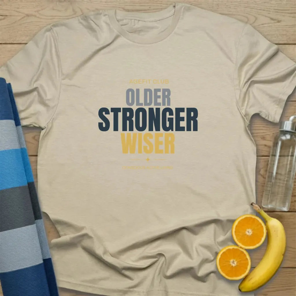 Older Stronger Wiser T-Shirt