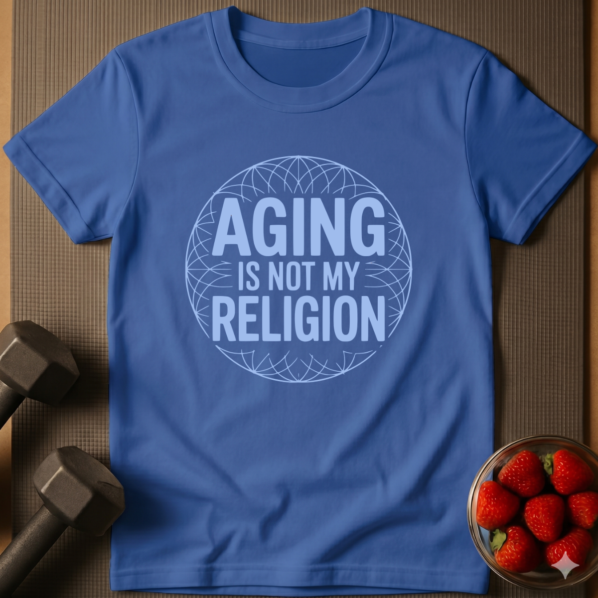 Aging Is Not My Religion T-Shirt