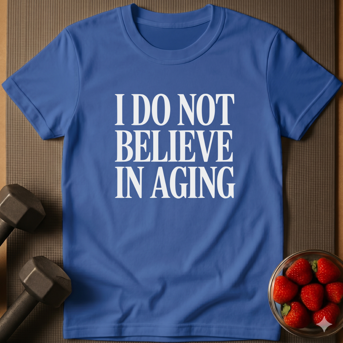 I Do Not Believe in Aging  T-Shirt