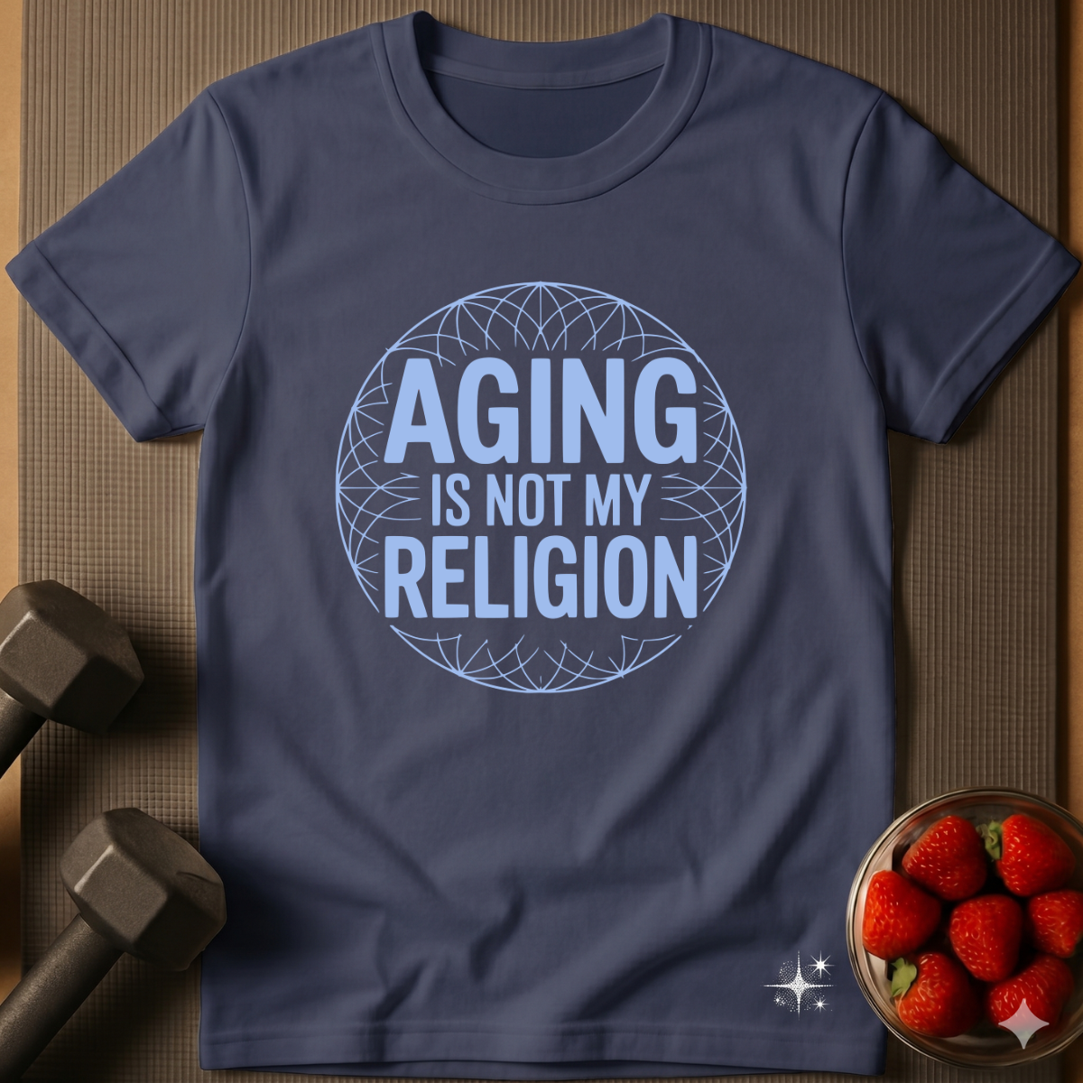 Aging Is Not My Religion T-Shirt
