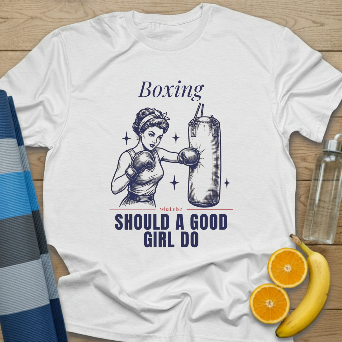 Boxing What Else Should a Good Girl Do T-Shirt