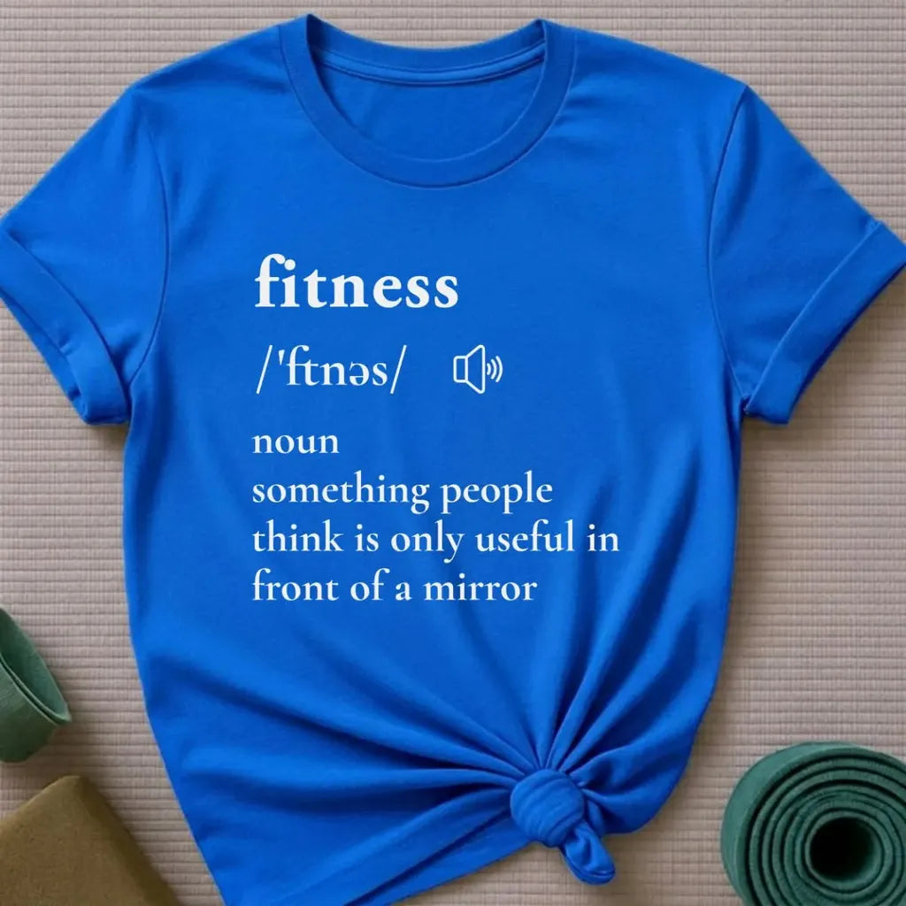 Fitness for Mirror T-shirt