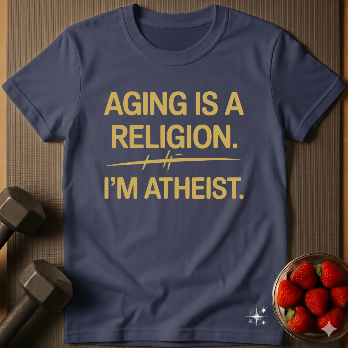 Aging is a Religion I'm Atheist T-Shirt
