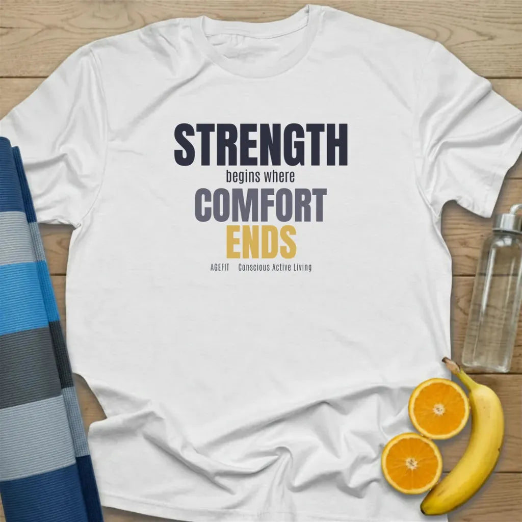 Strength Begins Where Comfort Ends T-Shirt