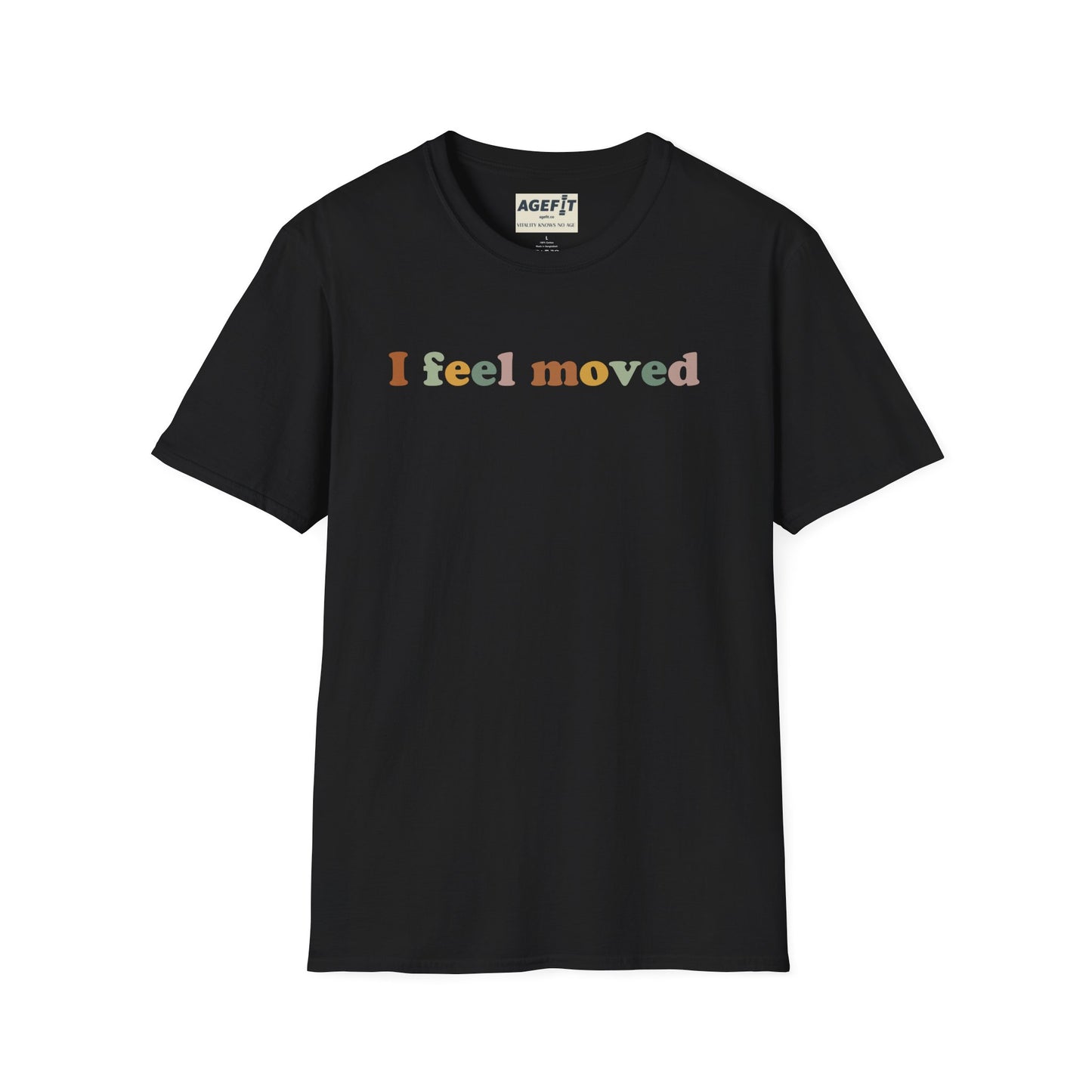 I Feel Moved T-Shirt