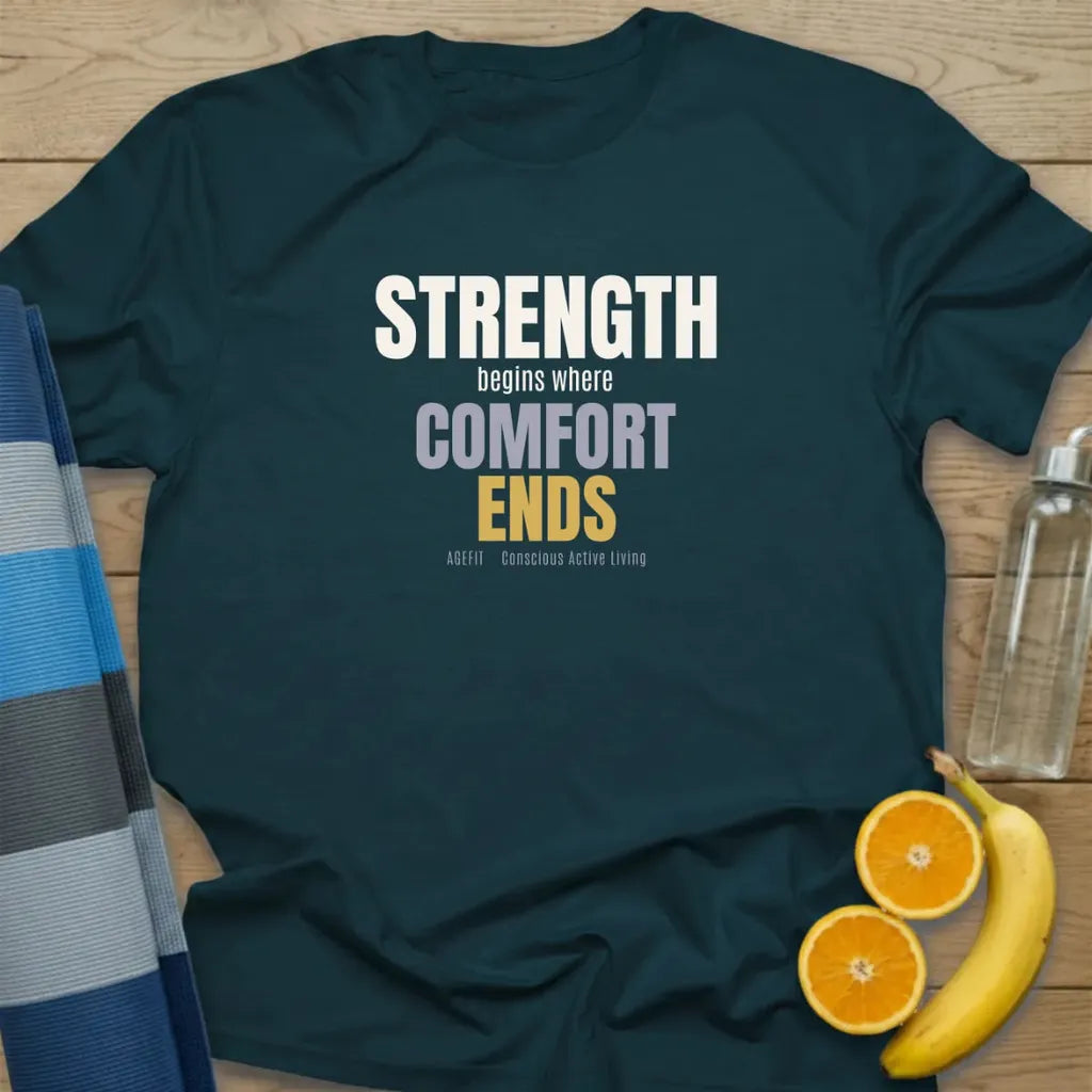Strength Begins Where Comfort Ends T-Shirt