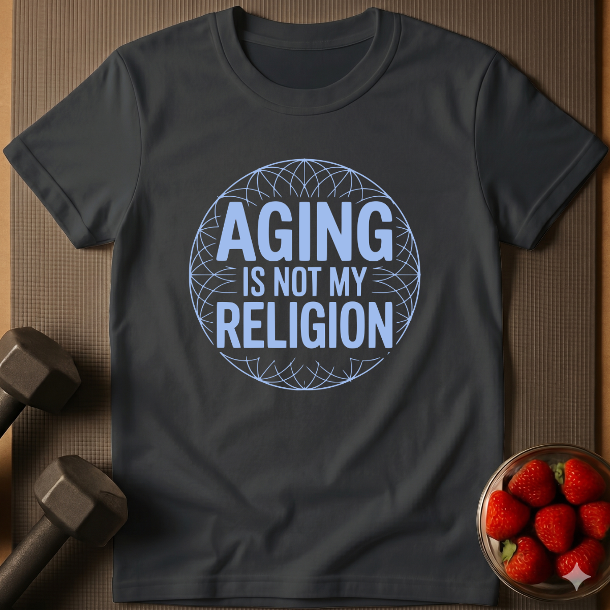 Aging Is Not My Religion T-Shirt