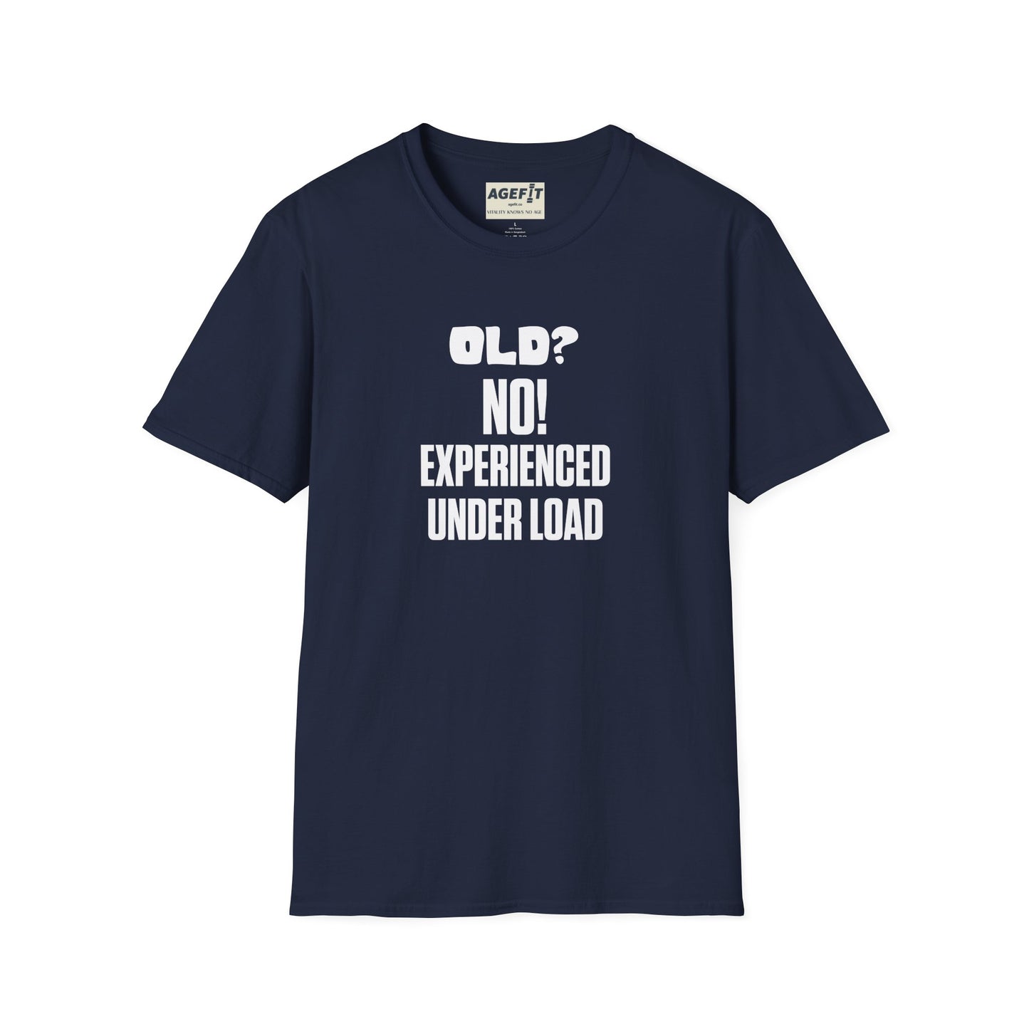 Old? No Experienced Under Load - T-Shirt