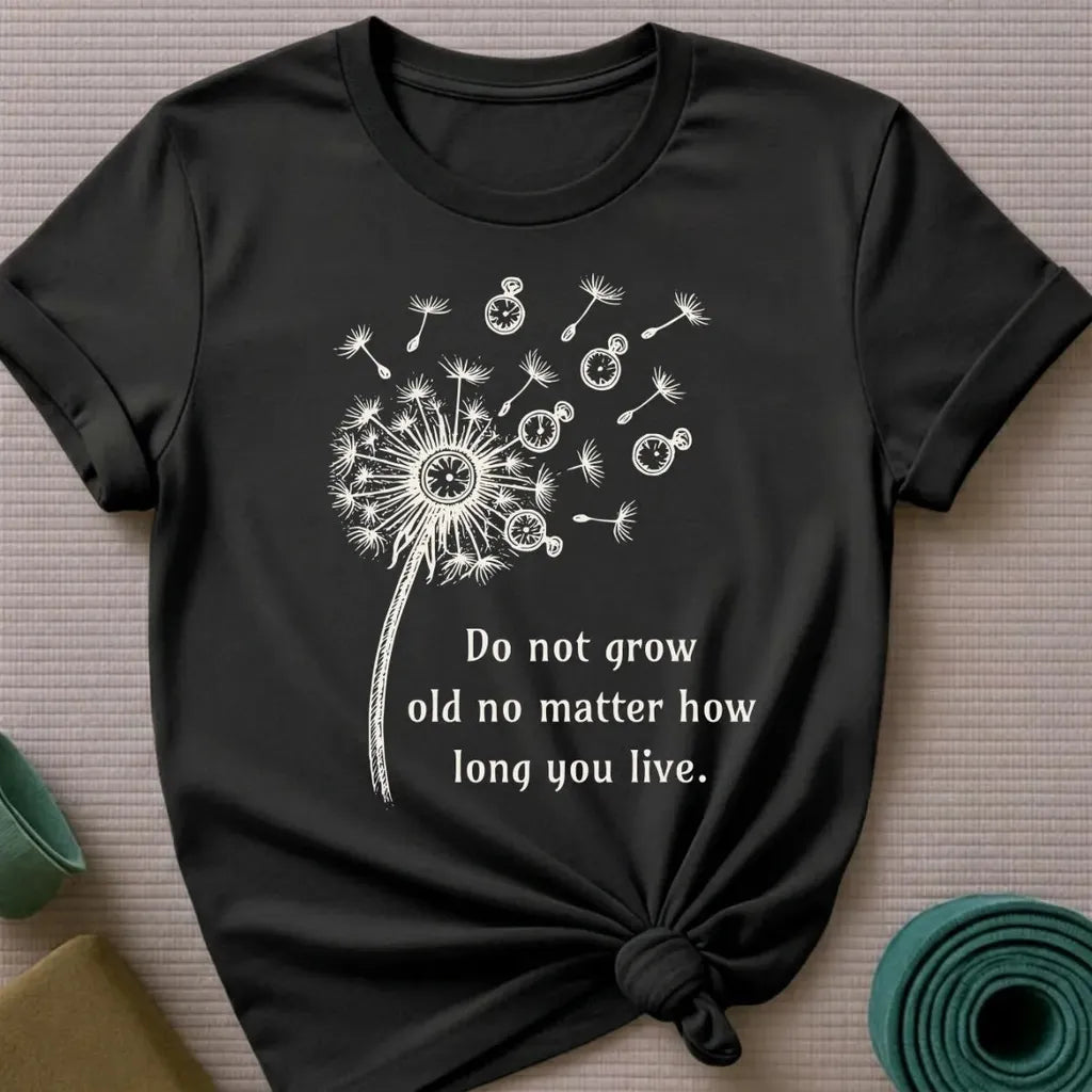 Do Not Grow Old T-Shirt