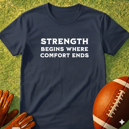 Strength Begins Where Comfort Ends T-Shirt
